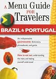 Brazil & Portugal - A Menu Guide for Travelers: An indispensable gastronomic dictionary, phrasebook, and guide (How to Eat Out)