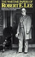 The Wartime Papers Of Robert E. Lee (Da Capo Paperback)