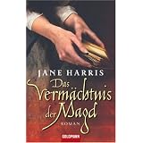 Das Verm�chtnis der Magd: Romanvon "Jane Harris"