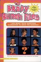 The Brady Bunch Files: 1,500 Brady Trivia Questions Guaranteed to Drive You Bananas!