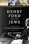 Henry Ford and the Jews: The Mass Production of Hate