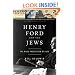 Henry Ford and the Jews: The Mass Production of Hate