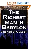 The Richest Man in Babylon: George S. Clason's Bestselling Guide to Financial Success: Saving Money and Putting It to Work for You
