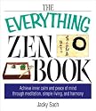 The Everything Zen Book: Achieve Inner Calm and Peace of Mind Through Meditation, Simple Living, and Harmony (Everything Series)