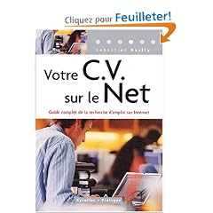 Votre CV sur le Net : Guide complet de la recherche d'emploi sur Internet