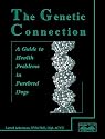 The Genetic Connection: A Guide to Health Problems in Purebred Dogs