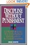 Discipline Without Punishment: The Proven Strategy That Turns Problem Employees into Superior Performers