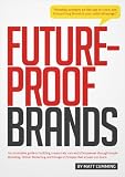Future-Proof Brands: Create tomorrow's power-brands, today.