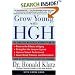 Grow Young with HGH: The Amazing Medically Proven Plan to Reverse Aging
