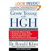 Grow Young with HGH: The Amazing Medically Proven Plan to Reverse Aging