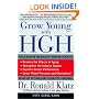 Grow Young with HGH: The Amazing Medically Proven Plan to Reverse Aging