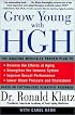 Grow Young with HGH: The Amazing Medically Proven Plan to Reverse Aging