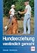 Image of Hundeerziehung verständlich gemacht. Das Erziehungsprogramm