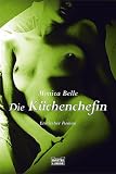 Die K�chenchefin: Erotischer Roman - Monica Belle