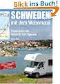 Schweden mit dem Wohnmobil: Traumrouten von Sk�ne bis zum Siljansee