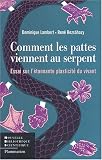 Comment les pattes viennent au serpent : Essai sur l'�tonnante plasticit� du vivant