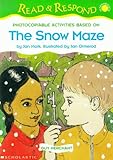 Photocopiable activities based on The snow maze by Jan Mark, illustrated by Jan Ormerod