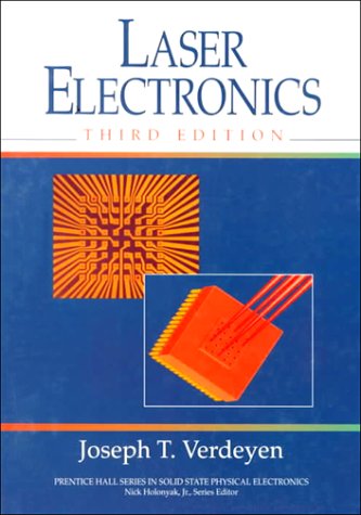 Laser Electronics (3rd Edition) (Solid State Physical Electronics Series)