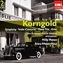 Korngold: Symphony; Violin Concerto; Piano Trio; Arias