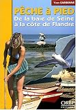 P�che � Pied, de la Baie de Seine � la C�te de Flandre