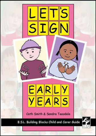 Lets Sign Early Years: BSL Child and Carer Guide (Bsl Child & Carer Guide)