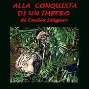 Alla conquista di un impero [The Conquest of an Empire] | [Emilio Salgari]