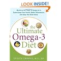 The Ultimate Omega-3 Diet: Maximize the Power of Omega-3s to Supercharge Your Health, Battle Inflammation, and Keep Your Mind S: Maximize the Power of ... Battle Inflammation, and Keep Your Mind Sharp
