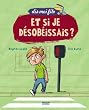 Et si je d�sob�issais ?