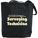 Canvas Tote Bag Black " Trust Me, I Am Surveying Technician " Occupations
