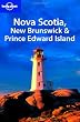 Nova Scotia, New Brunswick & Prince Edward Island (Regional Guide)
