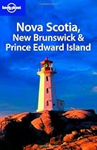 Lonely Planet Nova Scotia, New Brunswick & Prince Edward Island (Lonely Planet Travel Guides)