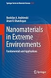 Nanomaterials in extreme environments : fundamentals and applications