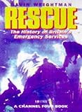 Rescue : the history of Britain's emergency services