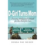 D-Girl Turns Mom: Leaving Hollywood Behind for the Best Job Ever