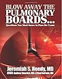 Blow Away the Pulmonary Boards...Questions You Must Know to Pass the Exam
