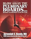 Blow Away the Pulmonary Boards...Questions You Must Know to Pass the Exam
