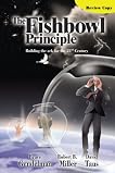 The Fishbowl Principle: Building the ark for the 21st Century