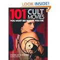 101 Cult Movies: You Must See Before You Die