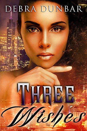 Three Wishes, by Debra Dunbar