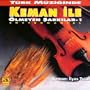 T�rk M�ziginde Keman Ile �lmeyen Sarkilar - 1 Enstrumental
