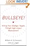 Bullseye! : Hitting Your Strategic Targets Through High-Impact Measurement