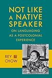 Not like a native speaker : on languaging as a postcolonial experience