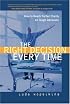 The Right Decision Every Time: How to Reach Perfect Clarity on Tough Decisions