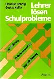 Produkt-Bild: Lehrer l&ouml;sen Schulprobleme. Lernf&ouml;rderung. Verhaltenssteuerung. Gespr&auml;chsf&uuml;hrung