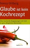 Glaube ist kein Kochrezept