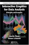 Interactive Graphics for Statistics (Chapman & Hall/Crc Computer Sc): Principles and Examples (Chapman & Hall/CRC Computer Science & Data Analysis)