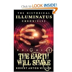 The Earth Will Shake: The History of the Early Illuminati (The Historical Illuminatus Chronicles)