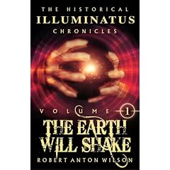 Earth Will Shake: 1 (Historical Illuminatus Chronicles): The History of the Early Illuminati