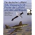 Willy Messerschmitt - Pionier der Luftfahrt und des Leichtbaues