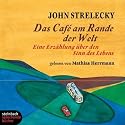 Das Cafe am Rande der Welt. Eine Erz&auml;hlung &uuml;ber den Sinn des Lebens. 2 CDs